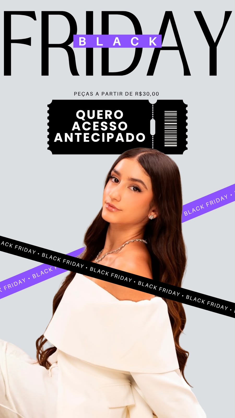 Black Friday. Peças a partir de R$30,00. Quero acesso antecipado.